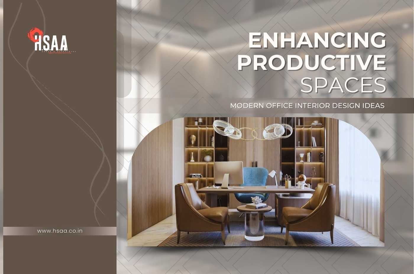 Enhancing productive spaces: Modern office interior design ideas